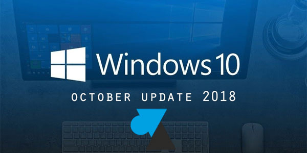 WF Windows 10 October Update 1809 octobre