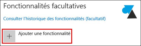 tutoriel Windows 10 ajouter fonctionnalité supplémentaire