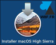 tutoriel telecharger installer macOS Mac High Sierra 10.13