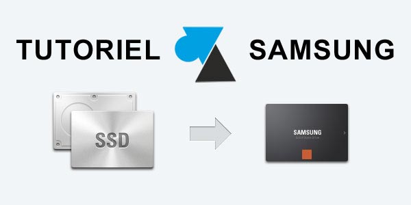 tutoriel ssd samsung