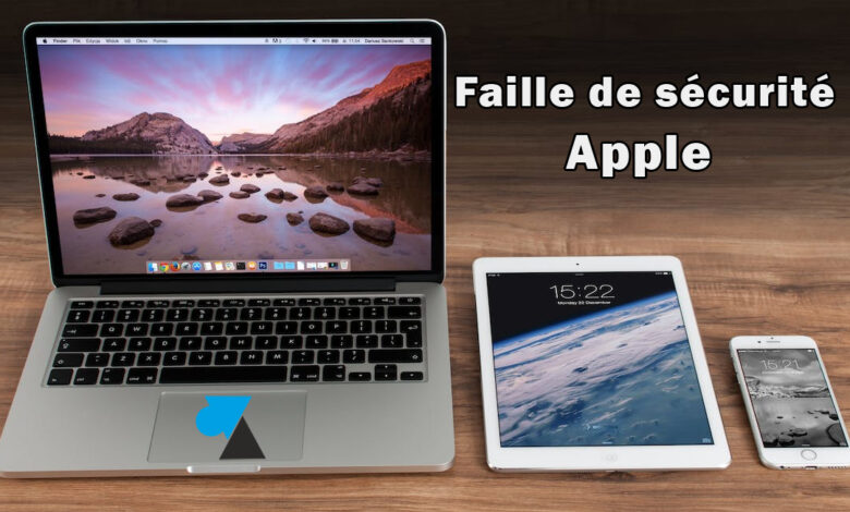 Apple Macbook iPad iPhone faille sécurité WF