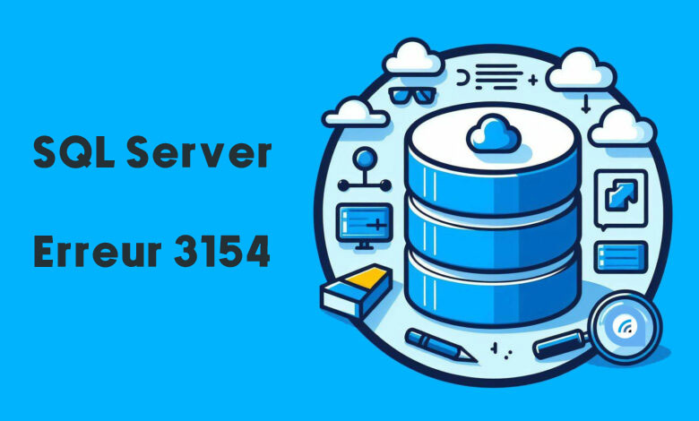 Microsoft SQL Server erreur 3154