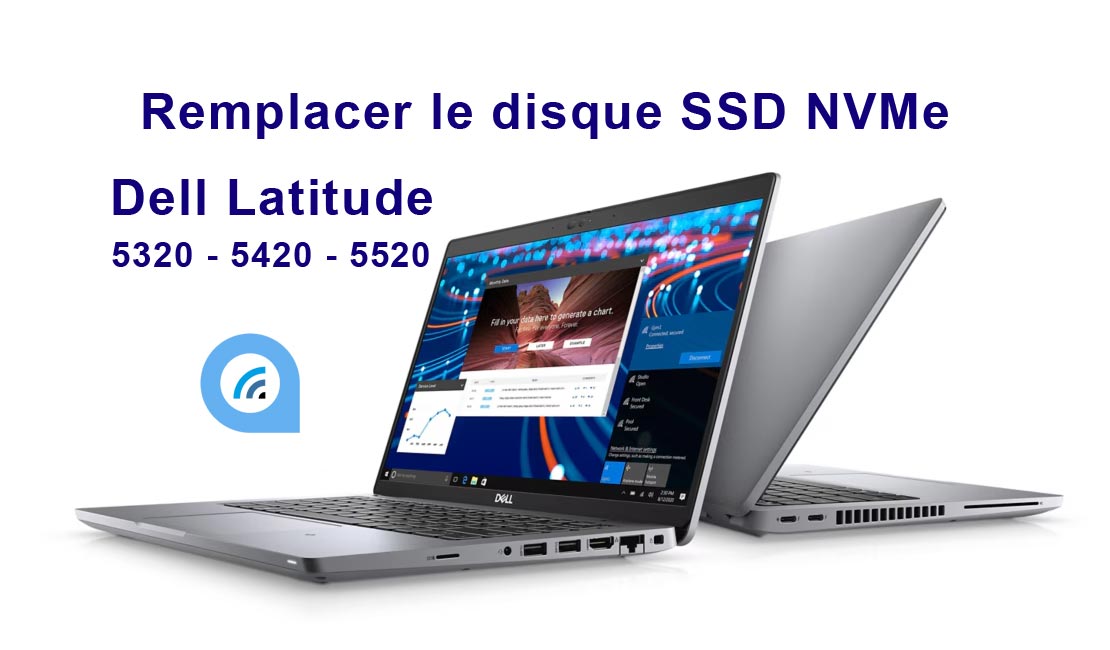 Dell Latitude 5320 / 5420 / 5520 : changer le disque SSD NVMe